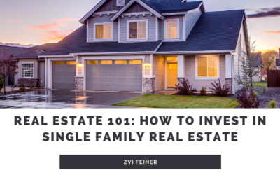 Real Estate 101: How To Invest in Single Family Real Estate