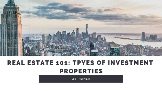 Real Estate 101 Types Of Investment Properties - Zvi Feiner